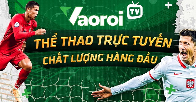 Chi tiết cách xem bóng đá trực tuyến trên vaoroi tv